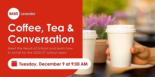 Coffee, Tea & Conversation with BASIS Leander