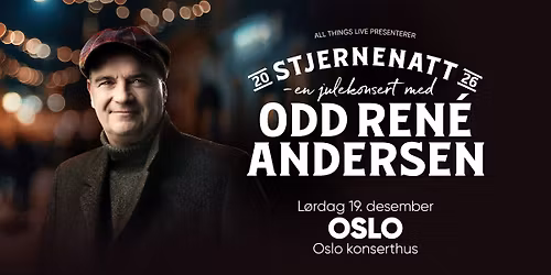 Stjernenatt \u2013 En julekonsert med Odd Ren\u00e9 Andersen \/\/ Oslo Konserthus