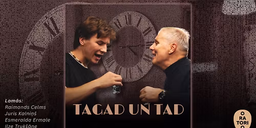 Izr\u0101de \u201cTAGAD UN TAD\u201d 