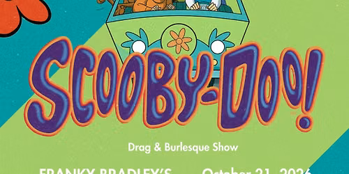 RUH ROH! Scooby Doo Drag & Burlesque Show