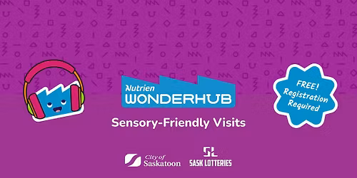 Sensory-Friendly Visits at Nutrien Wonderhub