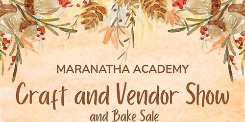 Maranatha Craft and Vendor Show and Bake Sale