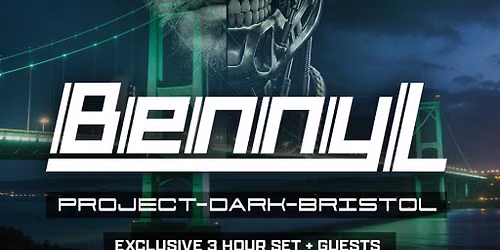 Benny L Presents: Project Dark Bristol