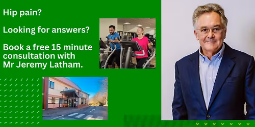 Hip pain? Free 15 minute consultation with Mr Jeremy Latham. 