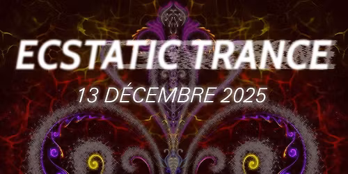 * ECSTATIC TRANCE * 