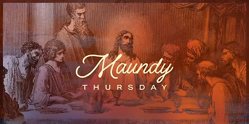 Maundy Thursday Worship Service