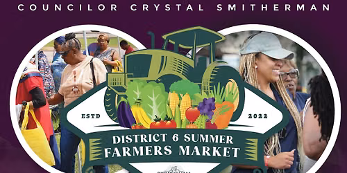 District 6 Summer Farmers & Vendors Market - August 8th