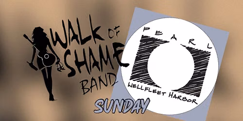 Walk of Shame at The Wellfleet Pearl