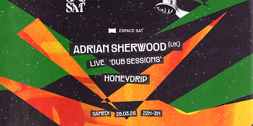 Club SAT \u2014 Adrian Sherwood (UK) (Live) \u2022 Honeydrip