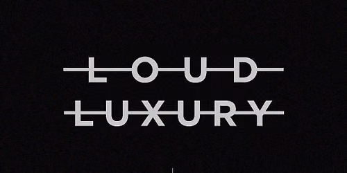 Loud Luxury