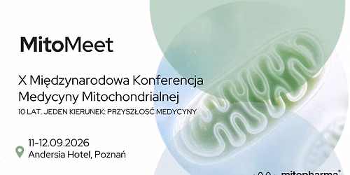 MitoMeet: X Mi\u0119dzynarodowa Konferencja Medycyny Mitochondrialnej