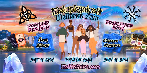 Metaphysics & Wellness MeWe Fair + Gem Show + Special Events in Portland