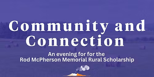 Community and Connection - An evening for the Rod McPherson Memorial Rural Scholarship