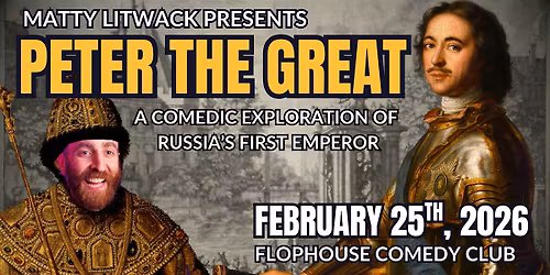 Matty Litwack Presents: Peter the Great
