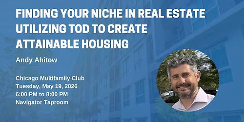 Finding Your Niche in Real Estate \u2013 Utilizing TOD to create Attainable housing