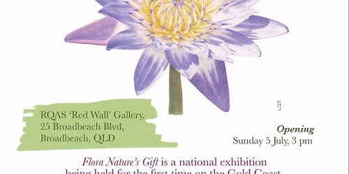 Flora Nature's Gift - National Botanical Art Exhibition July 5-30 Botanical Art Society of Australia