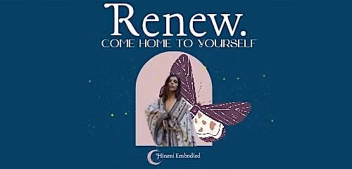 Renew: Come Home to Yourself
