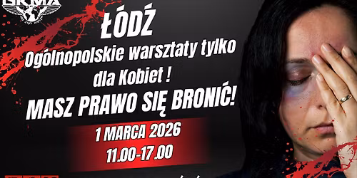 MASZ PRAWO SI\u0118 BRONI\u0106! Og\u00f3lnopolskie Warsztaty Samoobrony tylko dla Kobiet! \u0141\u00d3D\u0179 - 1 MARCA 2026