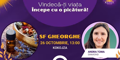 Vindeca-ti viata, \u00eencepe cu o pic\u0103tur\u0103- SF GHEORGHE