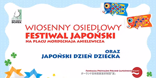 Wiosenny osiedlowy festiwal japo\u0144ski na placu Anielewicza oraz japo\u0144ski dzie\u0144 dziecka
