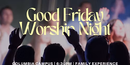 Good Friday Worship Night | Columbia