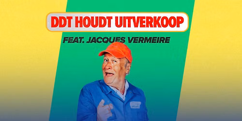 DDT houdt uitverkoop | nieuwe zaalshow met Jacques Vermeire