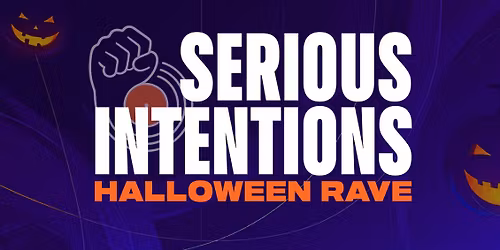 Serious Intentions - Halloween Rave \ud83c\udf83