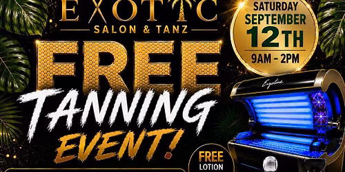 Free Tanning Event \/ 2nd Year Anniversary at Exotic Salon & Tanz