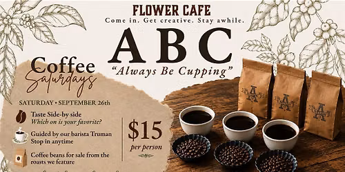 Coffee Saturdays: ABC Always Be Cupping