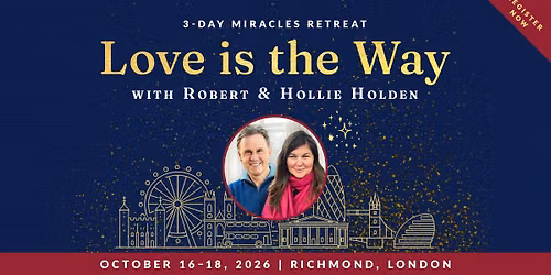 Love is the Way - 3 Day Miracle Retreat in London 