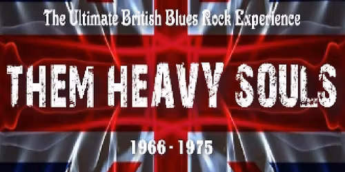 THEM HEAVY SOULS - The Ultimate British Blues Rock Experience
