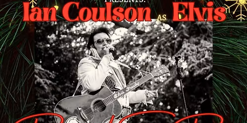 La Strega's Christmas'Nights Presents: Ian Coulson as ELVIS.