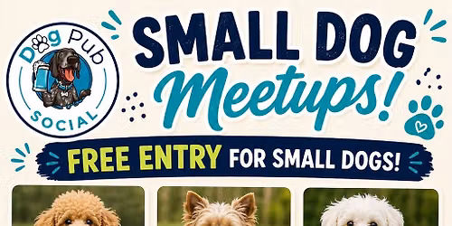 \ud83d\udc3e SMALL DOG MEETUP \ud83d\udc3e