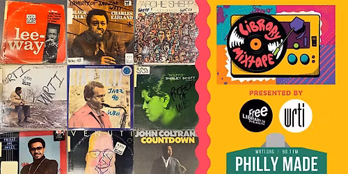 Library Mixtape & WRTI present: "Philly Made" Jazz