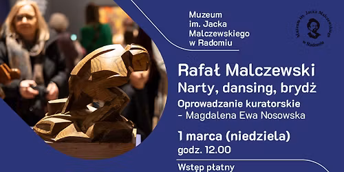 Oprowadzanie kuratorskie po wystawie \u201eRafa\u0142 Malczewski. Narty, dansing, bryd\u017c"