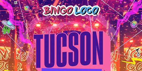 Bingo Loco \u2013 The Wildest Bingo Party in Tucson!