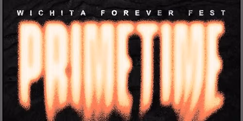 PrimeTime Downtown | Wichita Forever Fest