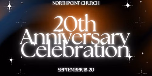 Northpoint Church 20th Anniversary Celebration