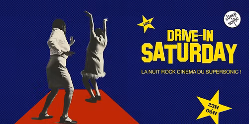 Drive-In Saturday \/ La Nuit Rock Cin\u00e9ma du Supersonic