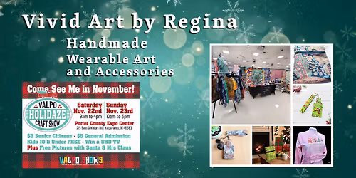 Vivid Art by Regina @ Valpo Holidaze Craft Show Day 2 of 2