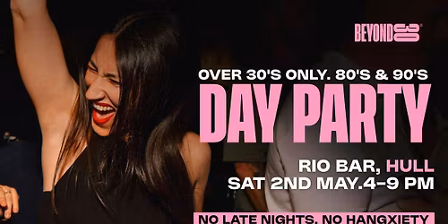 80s &amp; 90s Over 30s Daytime Clubbing - HULL\ud83d\udd7a\ud83c\udffd