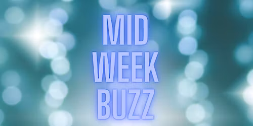 MID WEEK BUZZ - Wed 10th December