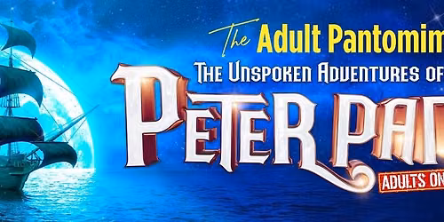 The Unspoken Adventures of Peter Pan \u2013 Adults Only