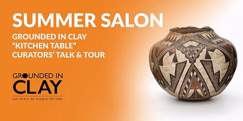 Summer Salon: Grounded in Clay "Kitchen Table" Curators' Talk & Tour