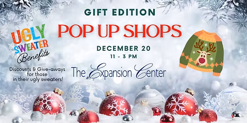Pop-Up Shops @ The Expansion Center - UGLY Sweater Optional