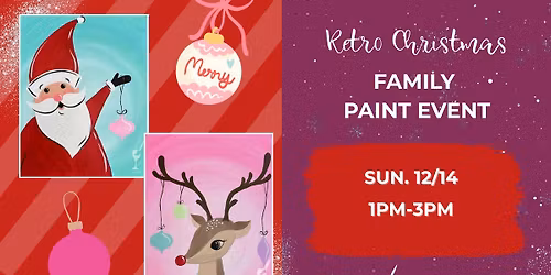 Family Friendly Christmas Paint Event!