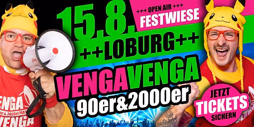 15.08. \u2605 VENGA VENGA PARTY IN LOBURG \u2605 DIE gr\u00f6\u00dfte 90er & 2000er MEGAPARTY im Jerichower Land \u2605