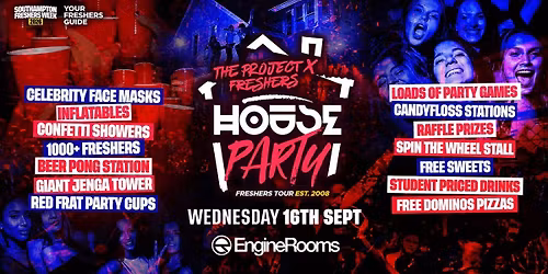 The Project X Freshers House Party @ Engine Rooms | Southampton Freshers 2026