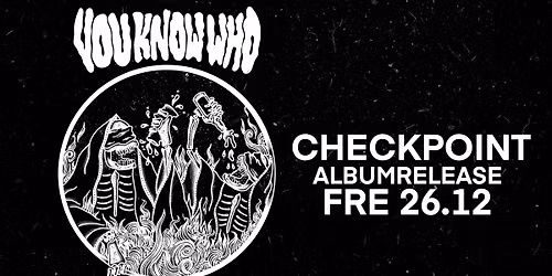 2. juledag: YOU KNOW WHO \/ Checkpoint