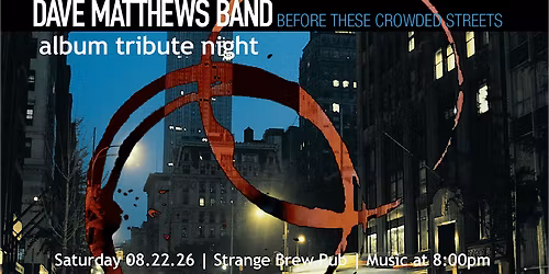 Before These Crowded Streets by Dave Matthews Band album tribute night